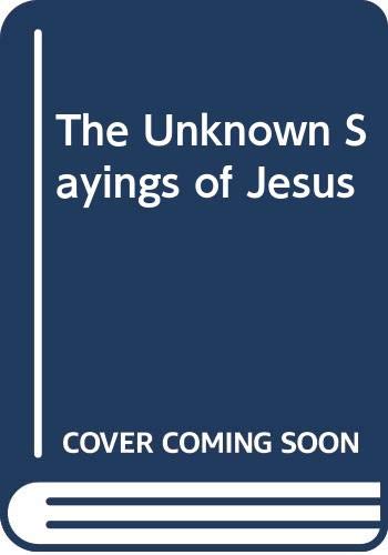 Book The Unknown Sayings of Jesus free