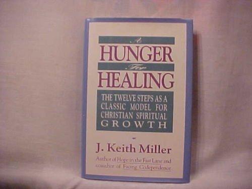 Book A Hunger for Healing: The Twelve Steps As A Classic Model For Christian Spiritual Growth free