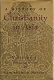 Book A History of Christianity in Asia, Vol. 1: Beginnings to 1500 free