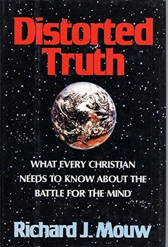 Book Distorted Truth: What Every Christian Needs to Know About the Battle for the Mind free