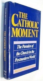 Book The Catholic Moment: The Paradox of the Church in the Postmodern World free
