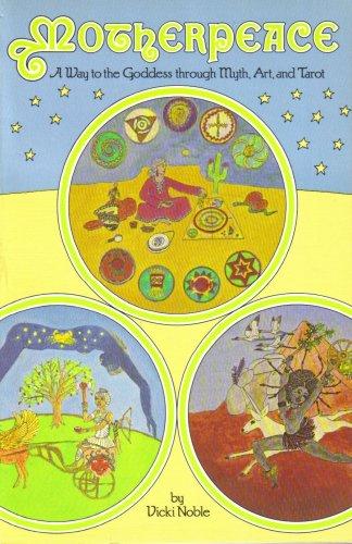 Book Motherpeace: A Way to the Goddess through Myth, Art, and Tarot free
