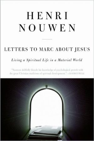 Book Letters to Marc About Jesus: Living a Spiritual Life in a Material World (Bess Crawford Mysteries) free