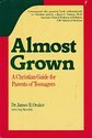 Book Almost Grown: A Christian Guide for Parents of Teenagers free