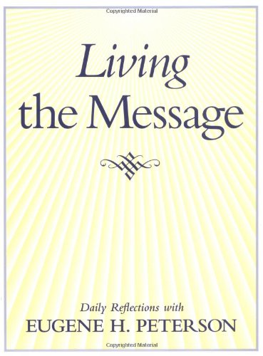 Book Living the Message: Daily Reflections with Eugene Peterson free