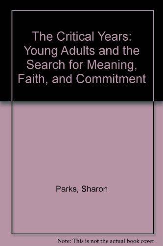 Book The Critical Years: Young Adults And The Search For Meaning, Faith, And Commitment free