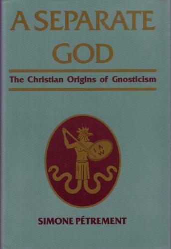 Book A Separate God: The Christian Origins of Gnosticism free