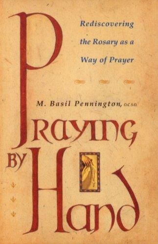 Book Praying By Hand: Rediscovering The Rosary As A Way Of Prayer free
