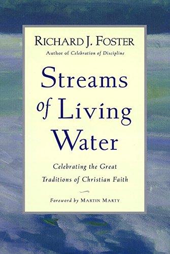 Book Streams of Living Water: Celebrating the Great Traditions of Christian Faith free