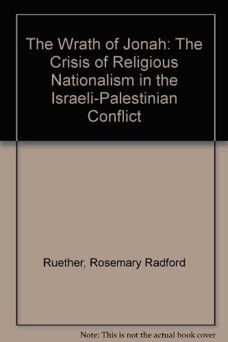Book The Wrath of Jonah: The Crisis of Religious Nationalism in the Israeli-Palestinian Conflict free