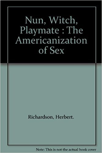 Book Nun, Witch, Playmate: The Americanization Of Sex free