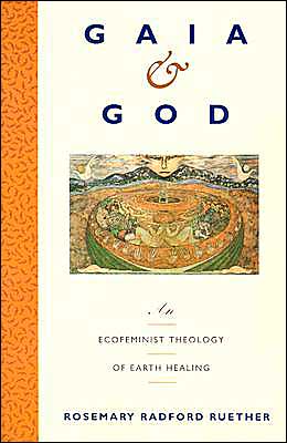 Book Gaia and God: An Ecofeminist Theology of Earth Healing free