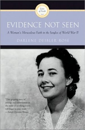 Book Evidence Not Seen: A Woman's Miraculous Faith in the Jungles of World War II free