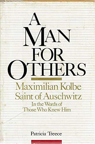 Book A Man for Others: Maximilian Kolbe, Saint of Auschwitz, In the Words of Those Who Knew Him free
