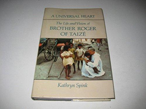 Book A Universal Heart: The Life and Vision of Brother Roger of Taize free