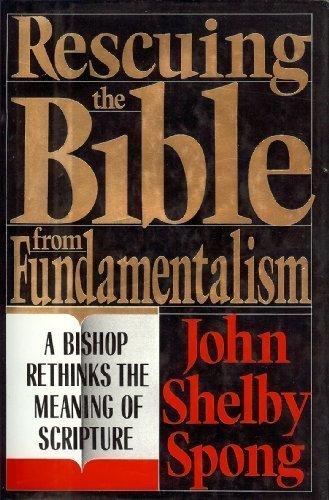 Book Rescuing the Bible from Fundamentalism: A Bishop Rethinks the Meaning of Scripture free