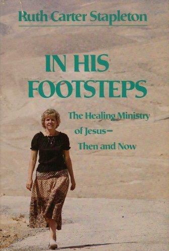 Book In His footsteps: The healing ministry of Jesus, then and now free