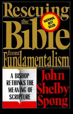 Book Rescuing the Bible from Fundamentalism: A Bishop Rethinks the Meaning of Scripture free