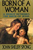 Book Born of a Woman: A Bishop Rethinks the Birth of Jesus free Book Born of a Woman: A Bishop Rethinks the Birth of Jesus free