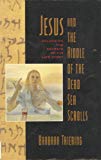 Book Jesus & the Riddle of the Dead Sea Scrolls: Unlocking the Secrets of His Life Story free