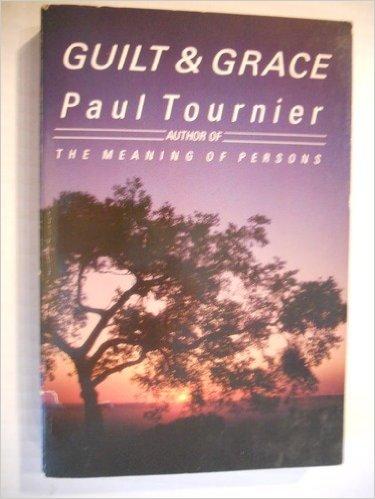 Book Guilt and Grace: A Psychological Study free