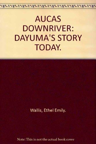 Book Aucas Downriver; Dayuma&#39;s Story Today free