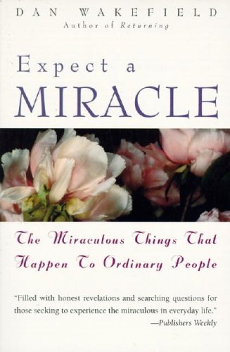 Book Expect a Miracle: The Miraculous Things That Happen to Ordinary People free