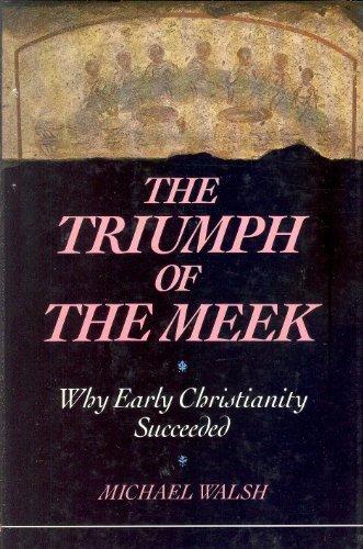 Book The Triumph of the Meek: Why Early Christianity Succeeded free