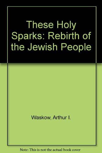 Book These Holy Sparks: The Rebirth of the Jewish People free