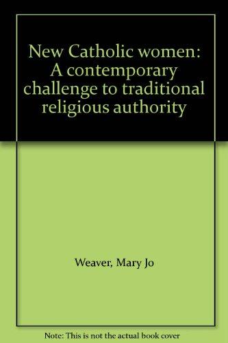 Book New Catholic women: A contemporary challenge to traditional religious authority free