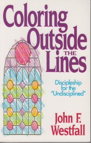 Book Coloring Outside the Lines: Discipleship for the "Undisciplined" free