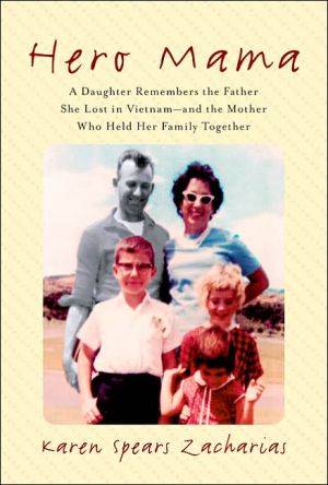 Book Hero Mama: A Daughter Remembers the Father She Lost in Vietnam--and the Mother Who Held Her Family Together free
