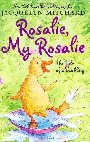 Book Rosalie, My Rosalie: The Tale of a Duckling free
