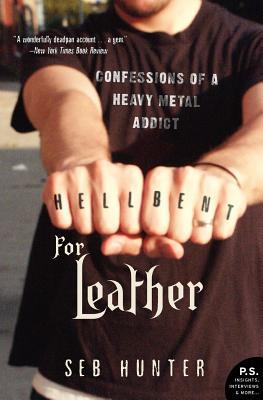 Book Hell Bent for Leather: Confessions of a Heavy Metal Addict (P.S.) free