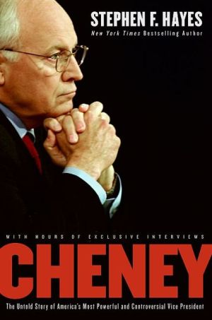 Book Cheney: The Untold Story of America's Most Powerful and Controversial Vice President free