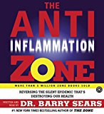 Book The Anti-Inflammation Zone CD: Reversing the Silent Epidemic That's Destroying Our Health free