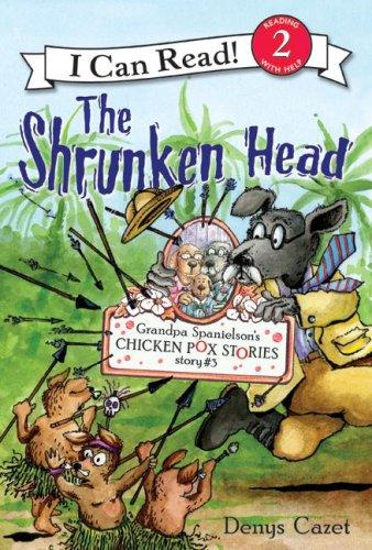 Book Grandpa Spanielson's Chicken Pox Stories: Story #3: The Shrunken Head (I Can Read Book 2) free
