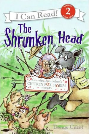 Book Grandpa Spanielson's Chicken Pox Stories: Story #3: The Shrunken Head (I Can Read Book 2) free