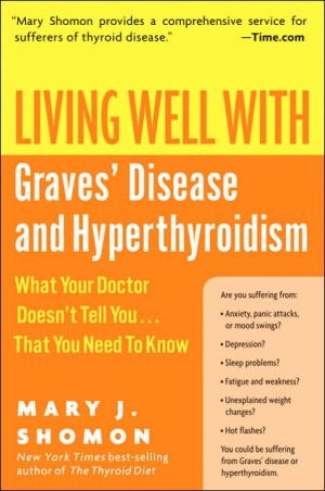 Book Living Well with Graves' Disease and Hyperthyroidism: What Your Doctor Doesn't Tell You. . . That You Need to Know (Living Well (Collins)) free