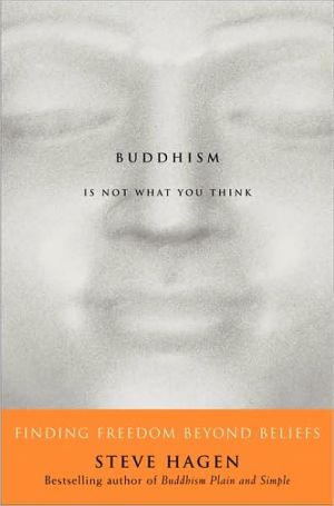 Book Buddhism Is Not What You Think: Finding Freedom Beyond Beliefs free
