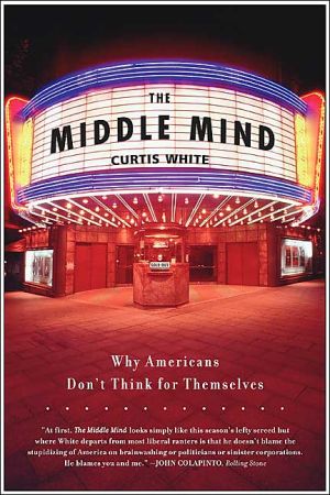 Book The Middle Mind: Why Americans Don't Think for Themselves free