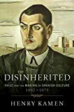Book The Disinherited: Exile and the Making of Spanish Culture, 1492-1975 free