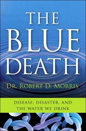 Book The Blue Death: Disease, Disaster, and the Water We Drink free