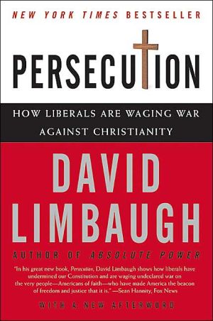Book Persecution: How Liberals Are Waging War Against Christianity free
