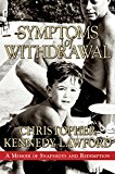 Book Symptoms of Withdrawal: A Memoir of Snapshots and Redemption free