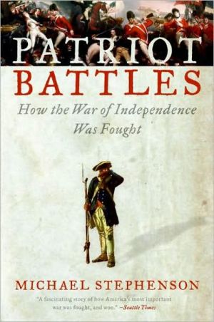Book Patriot Battles: How the War of Independence Was Fought free