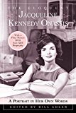 Book The Eloquent Jacqueline Kennedy Onassis: A Portrait in Her Own Words (With a One-Hour DVD Insert from A&E Biography) free