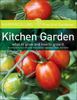 Book HarperCollins Practical Gardener: Kitchen Garden: What to Grow and How to Grow It free