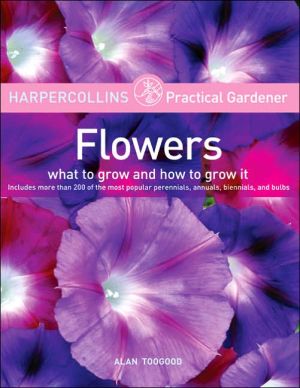 Book HarperCollins Practical Gardener: Flowers: What to Grow and How to Grow It free
