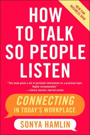 Book How to Talk So People Listen: Connecting in Today's Workplace free